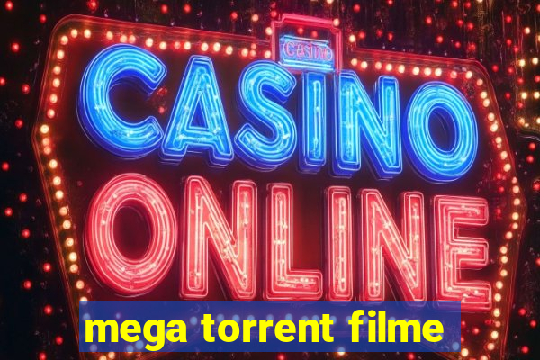 mega torrent filme